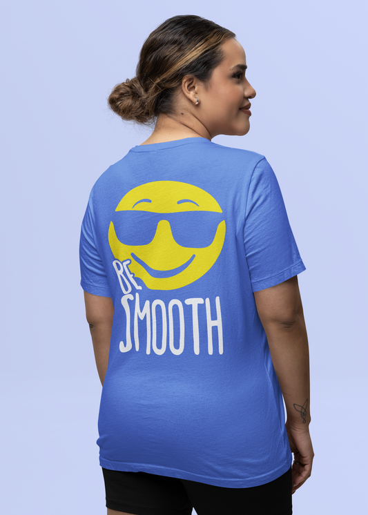 Be Smooth T-Shirt